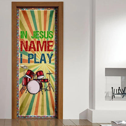 In Jesus Name I Play Door Cover, Drum Lover Drummer Door Cover, Chritian Gift