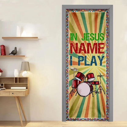 In Jesus Name I Play Door Cover, Drum Lover Drummer Door Cover, Chritian Gift