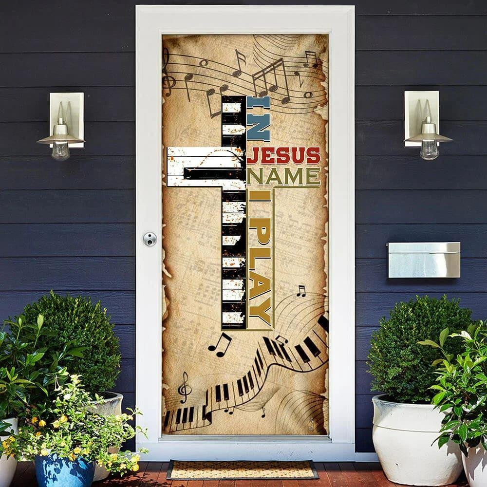 In Jesus Name I Play Piano Door Cover, Christian Home Decor, Chritian Gift