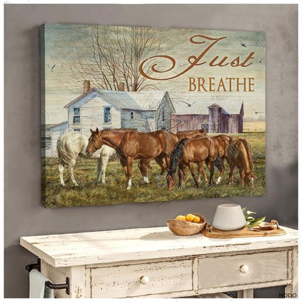 Just Breath Horse For Horse Lovers Farmers Family Personalized Canvas, Poster Custom Design Wall Art, Farmhouse Canvas, Farm Gift, Farm Home Decor