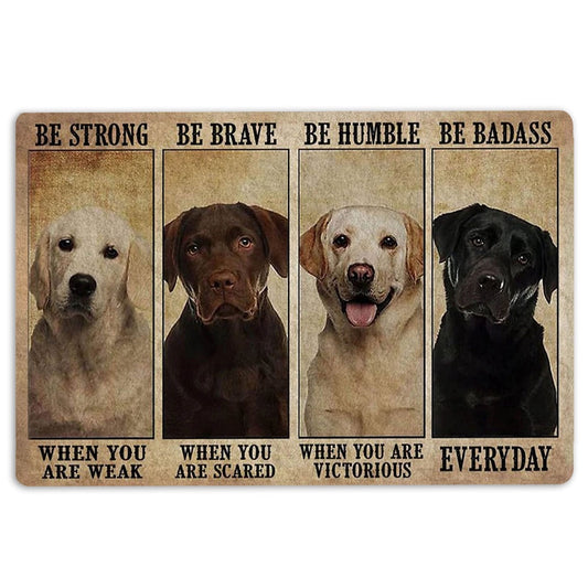 Labrador Retriever Welcome Doormat, Be Strong Brave Humble Labrador Retriever Gifts For Dog Lovers Welcome Doormat, Pets Home Decor Door Mat