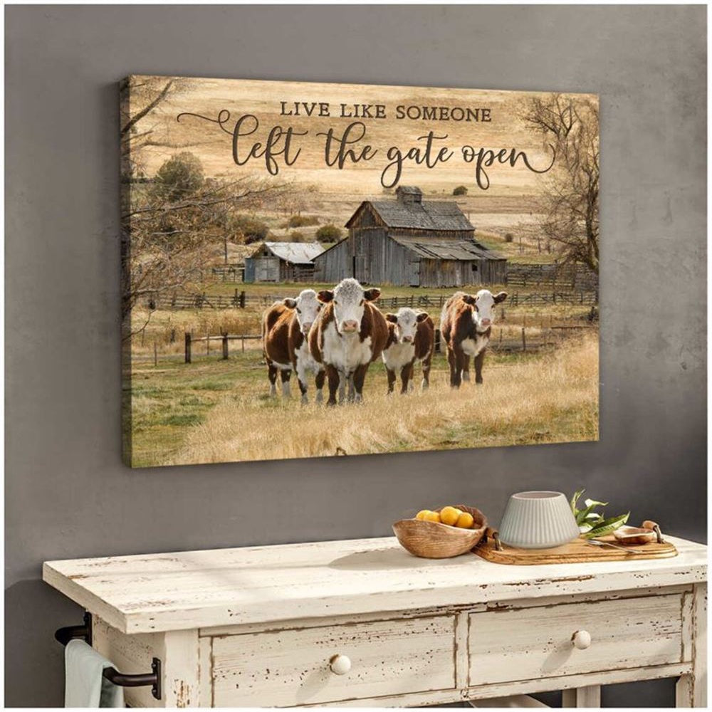 Live Like Someone Left The Gate Open Hereford Cows And Farm Canvas Wall Art, Canvas, Canvas Wall Decor, Farmhouse Canvas, Farm Gift, Farm Home Decor
