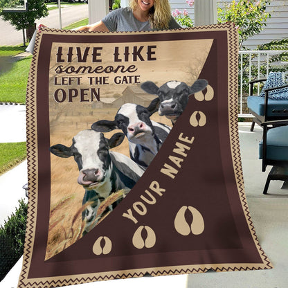Personalized Holstein Live Like Someone Left The Gate Open Blanket, Farm Blanket, Farm Animal Blanket