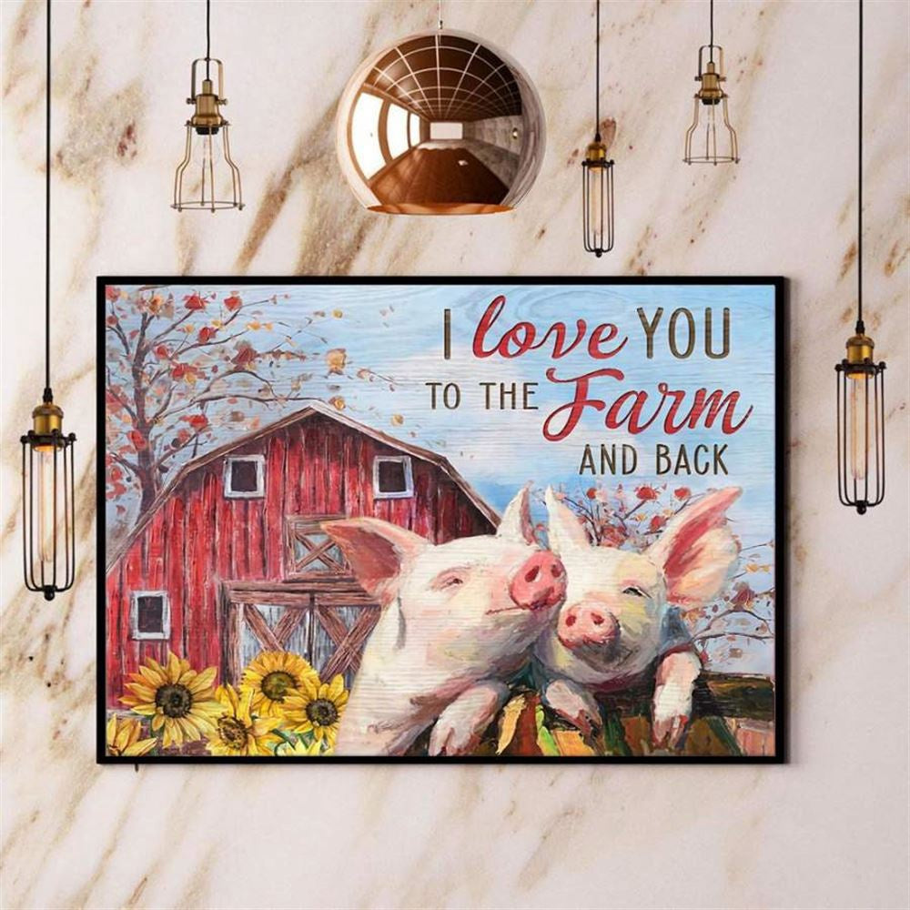 Pigs I Love You To The Farm And Back Canvas, Farm Canvas, Farm Gift, Farm Home Decor
