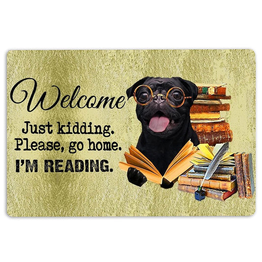 Pug Welcome Doormat, Black Pug Dog And Book Please Go Home I'm Reading Welcome Doormat, Pets Home Decor Door Mat