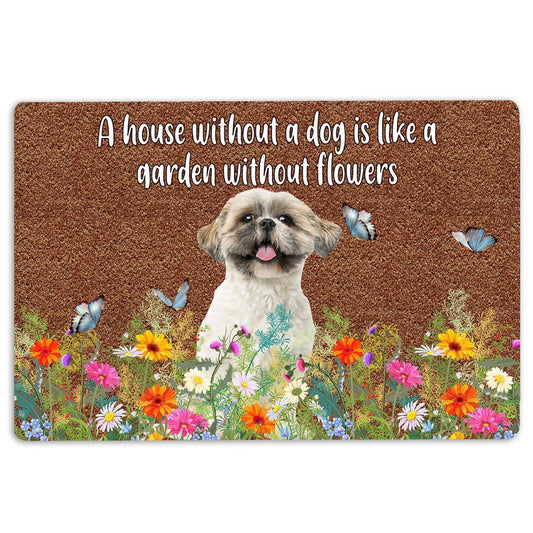 Shih Tzu Welcome Doormat, Shih Tzu a house without a dog is like a garden without flowers Welcome Doormat, Pets Home Decor Door Mat