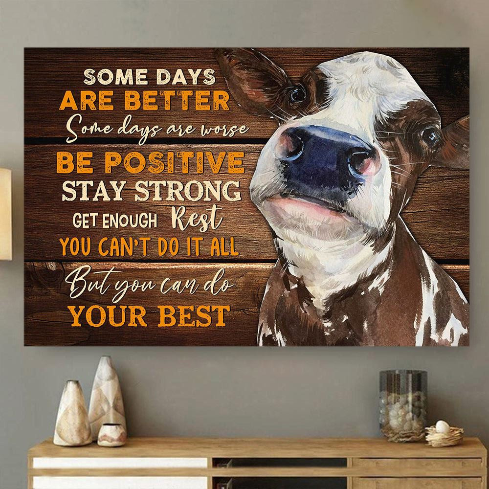 Some Days Are Better Some Days Are Worse Be Positive, Cow Canvas Wall Art, Farmhouse Canvas, Farm Gift, Farm Home Decor