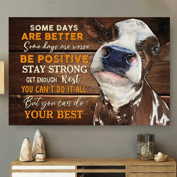 Some Days Are Better Some Days Are Worse Be Positive, Cow Canvas Wall Art, Farmhouse Canvas, Farm Gift, Farm Home Decor