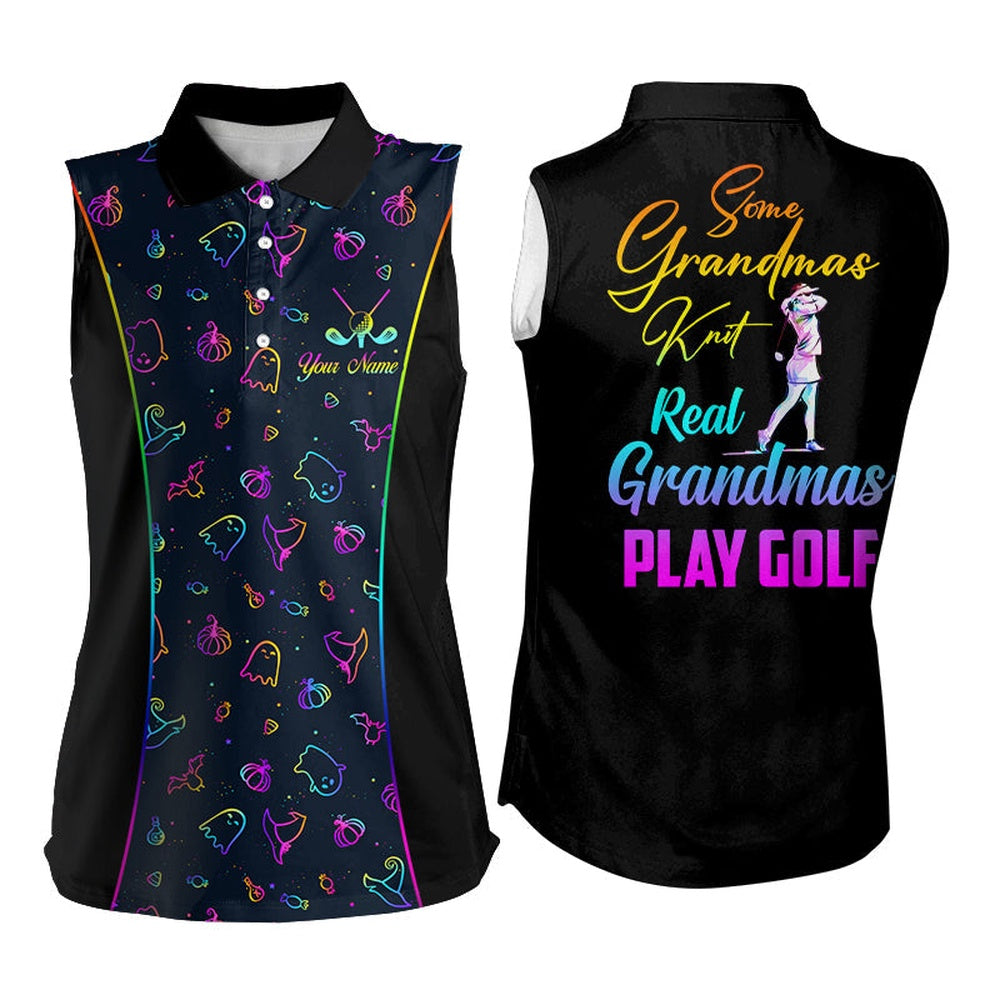 Some Grandmas Knit Real Grandmas Play Golf Womens Sleeveless Polo Shirt Colorful Halloween Golf Shirt, Women Golf Shirts