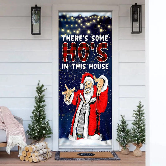 There's Some Ho's In This House Door Cover, Saus Christmas Door Cover, Unique Gifts Doorcover, Christmas Gift Decor