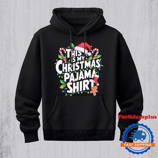This is My Christmas Pajama Santa Hat Matching Family Xmas Hoodie, Christmas T Shirt, Christmas Sweatshirt