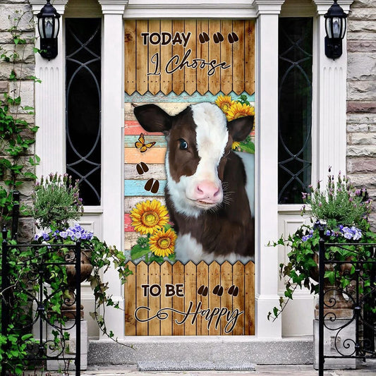 Today I Choose To Be Happy. Cow Door Cover, Unique Gifts Doorcover, Christmas Gift Decor