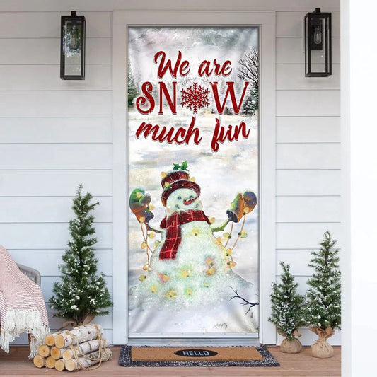 We Are Snow Much Fun Door Cover, Unique Gifts Doorcover, Christmas Gift Decor For Friends, Christmas Gift Decor