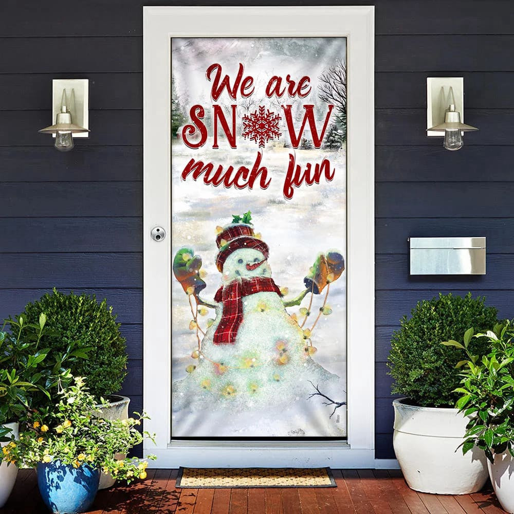 We Are Snow Much Fun Door Cover, Unique Gifts Doorcover, Christmas Gift Decor For Friends, Christmas Gift Decor