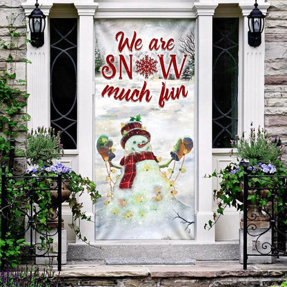We Are Snow Much Fun Door Cover, Unique Gifts Doorcover, Christmas Gift Decor For Friends, Christmas Gift Decor