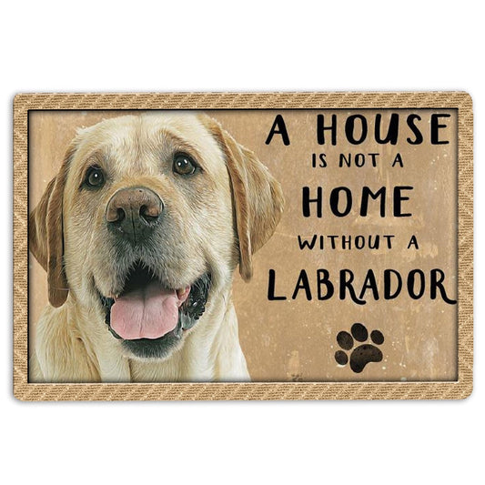 Welcome Doormat, A House Is Not A Home Without Labrador Gift For Dog Puppy Lover Welcome Doormat, Indoor Outdoor Doormat Home Decor