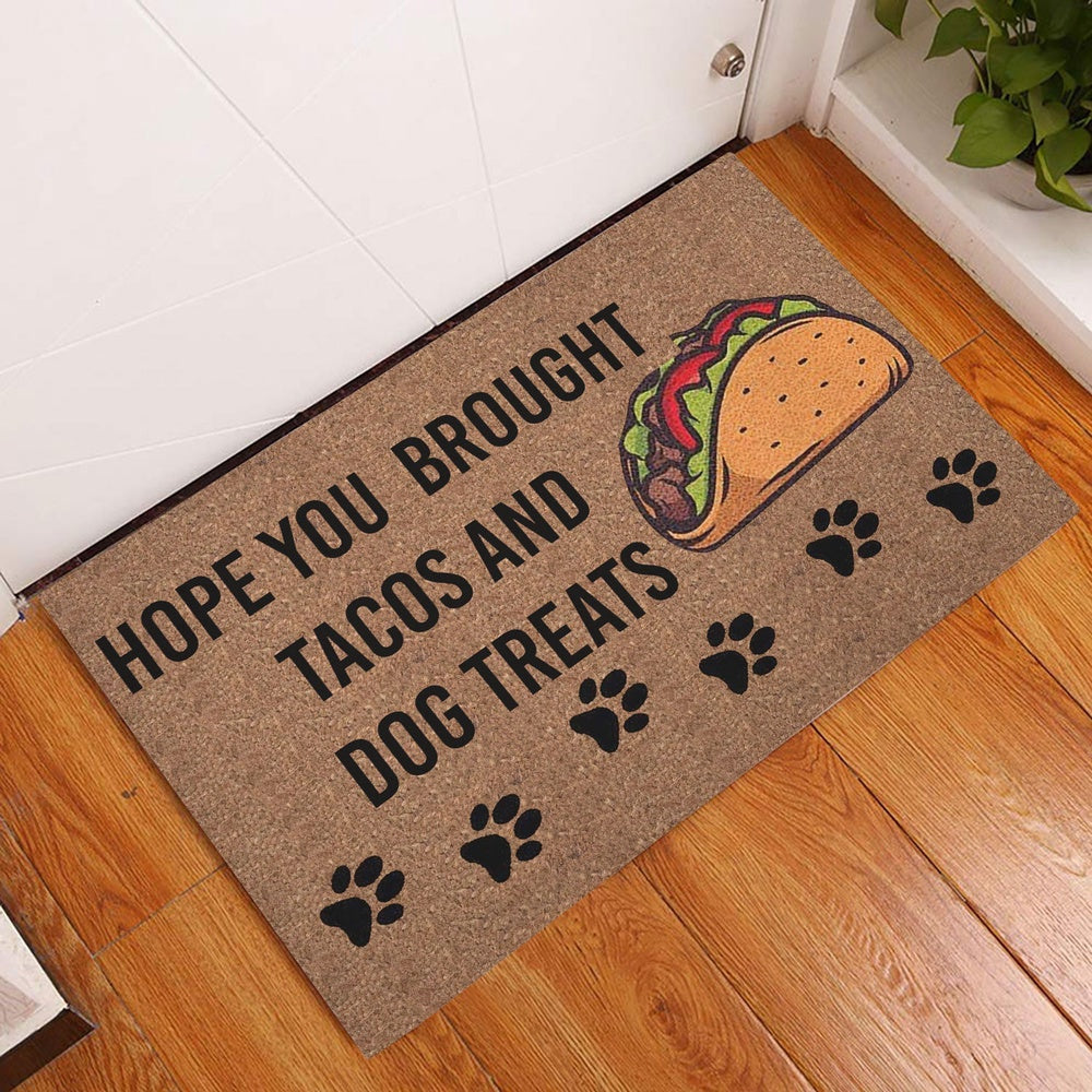 Welcome Doormat, Hope You Brought Tacos And Dog Treats Unique Gift Idea Brown Welcome Doormat, Indoor Outdoor Doormat Home Decor
