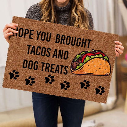 Welcome Doormat, Hope You Brought Tacos And Dog Treats Unique Gift Idea Brown Welcome Doormat, Indoor Outdoor Doormat Home Decor