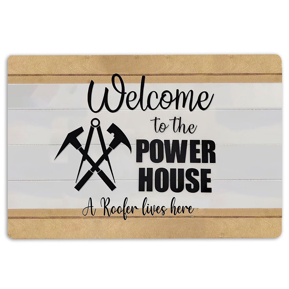Welcome Doormat, Welcome To The Power House A Roofer Lives Here Unique Gift Welcome Doormat, Indoor Outdoor Doormat Home Decor