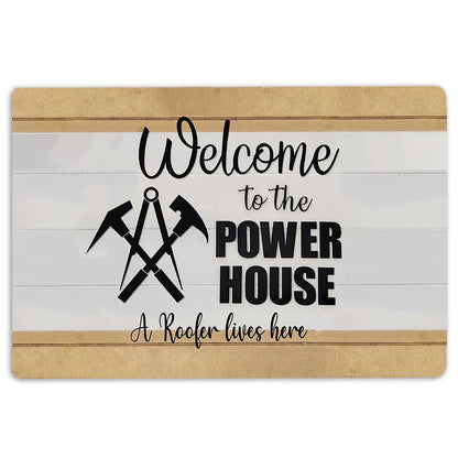 Welcome Doormat, Welcome To The Power House A Roofer Lives Here Unique Gift Welcome Doormat, Indoor Outdoor Doormat Home Decor
