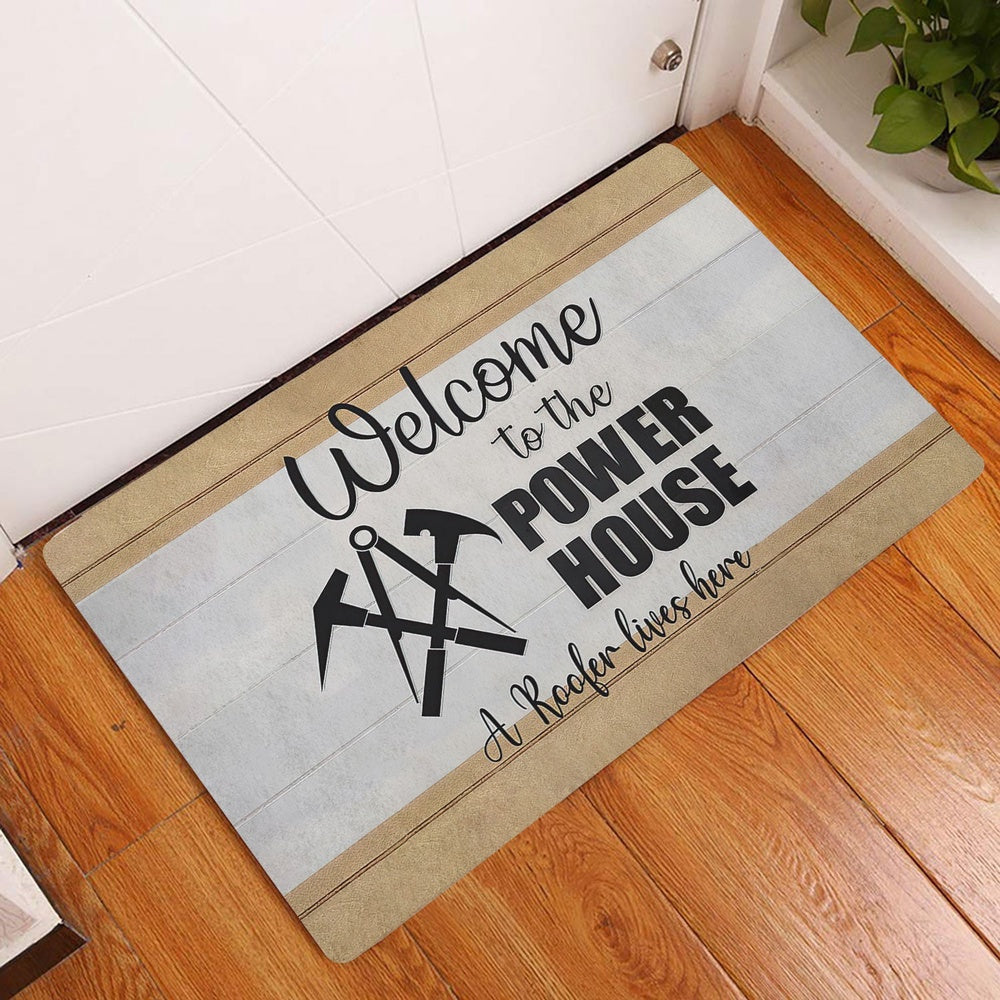 Welcome Doormat, Welcome To The Power House A Roofer Lives Here Unique Gift Welcome Doormat, Indoor Outdoor Doormat Home Decor