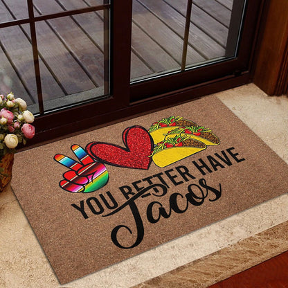 Welcome Doormat, You Better Have Tacos Heart Funny Unique Gift Idea Brown Welcome Doormat, Indoor Outdoor Doormat Home Decor
