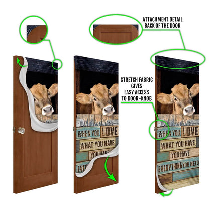 When You Love What You Have You Have Everything You Need Cow Door Cover, Unique Gifts Doorcover, Christmas Gift Decor