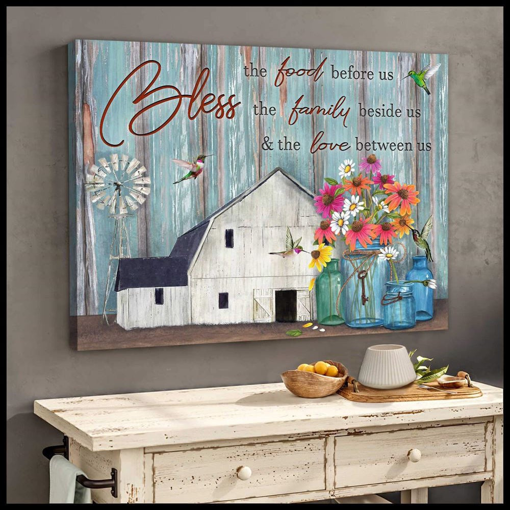 White Barn Bless The Food Before Us The Family Beside Us And The Love Between Us Floral Mason Jars And Hummingbirds Farm Farmhouse Canvas