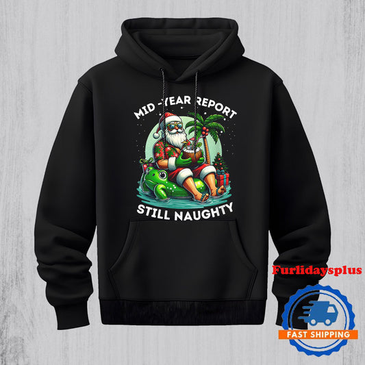 Womens Mid Year Report Still Naughty Christmas In July Beach Summer Hoodie, Christmas T Shirt, Christmas Sweatshirt