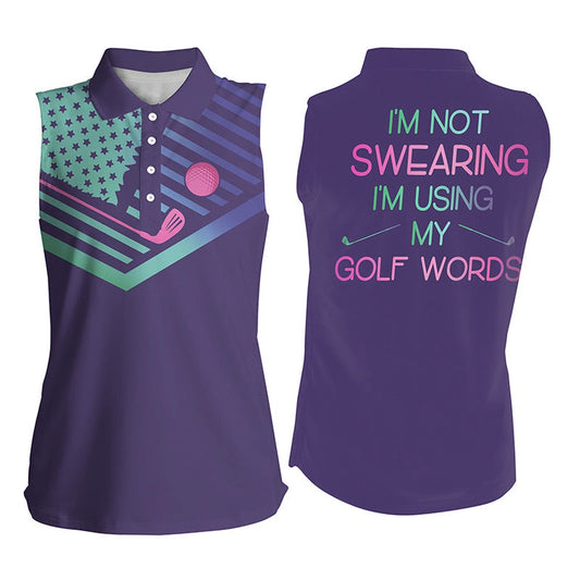 Womens Sleeveless Golf Polo Shirt Purple Gradient American I Am Not Swearing Im Using My Golf Words, Women Golf Shirts