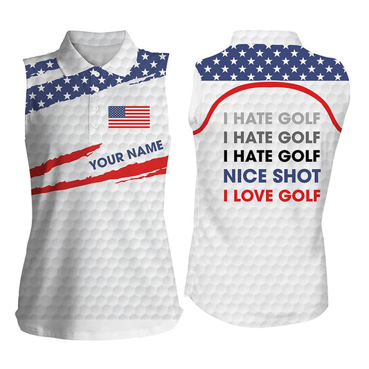 Womens Sleeveless Polo Shirt American Flag Patriot Custom Name I Hate Golf Nice Shot I Love Golf, Women Golf Shirts