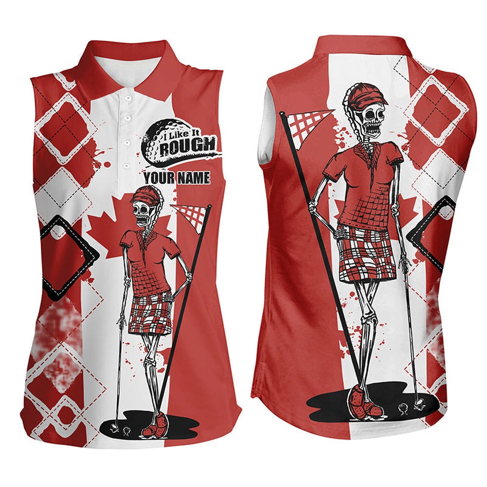 Womens Sleeveless Polo Shirt Canada Flag Patriot Custom Golf Skull I Like It Rough, Gift For Golfers, Women Golf Shirts