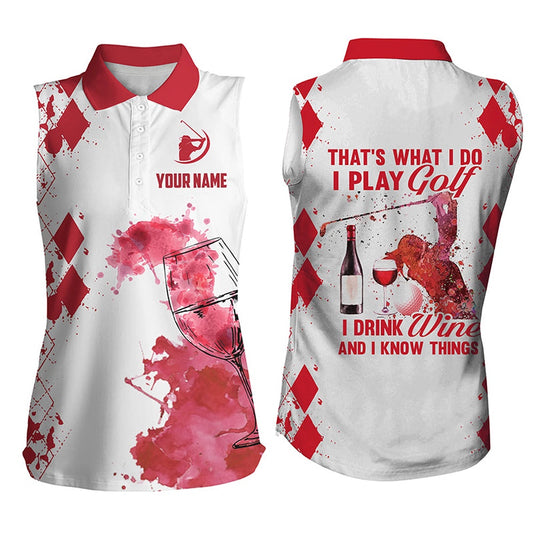 Womens Sleeveless Polo Shirt Golf And Wine Custom Thats What I Do I Play Golf Drink Wine And Know Things, Women Golf Shirts