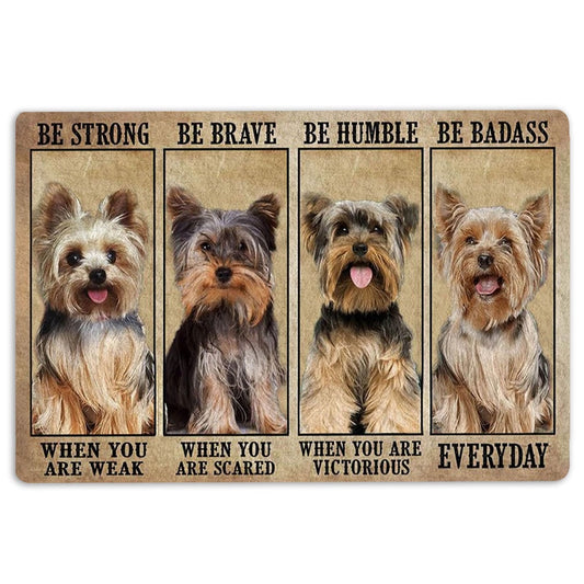 Yorkshire Terrier Welcome Doormat, Be Strong Brave Humble Yorkshire Terrier Gifts For Dog Lovers Welcome Doormat, Pets Home Decor Door Mat