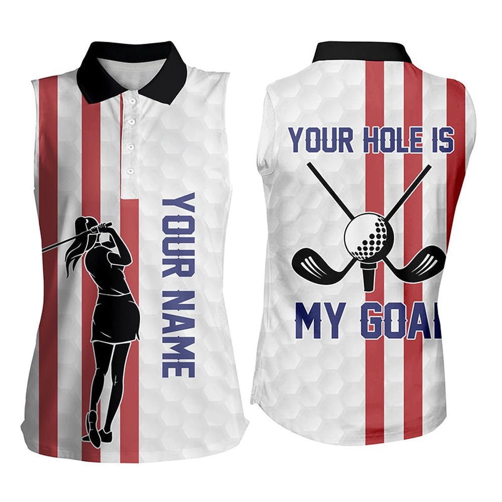 Your Hole Is My Goal American Flag Women Sleeveless Polo Shirt Custom Patriotic Golf Shirts, Women Golf Shirts