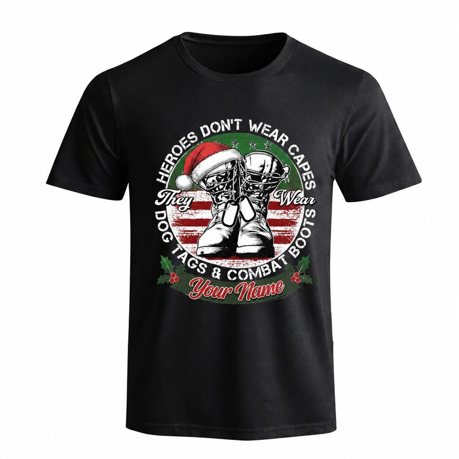 Heroes Don'T Wear Capes They Wear Dog Tags Combat Boots Christmas T Shirt Personalized Veteran Front View