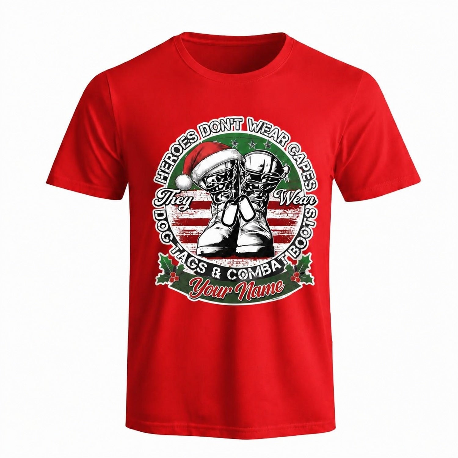 Heroes Don'T Wear Capes They Wear Dog Tags Combat Boots Christmas T Shirt Personalized Veteran Red Front View