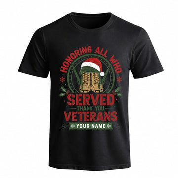 Honoring All Who Served Veterans Christmas T Shirt Personalized Military Appreciation Holiday Front View