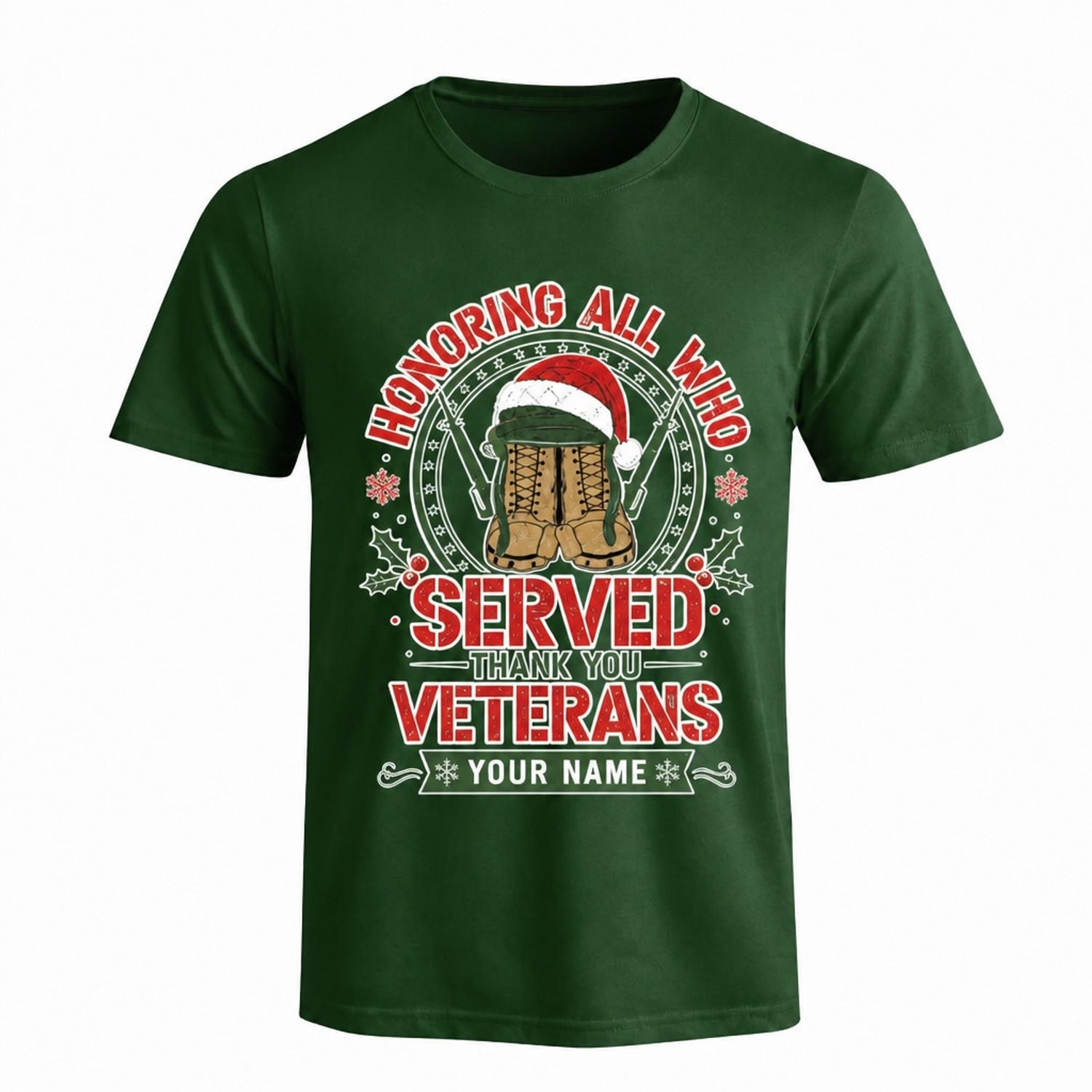 Honoring All Who Served Veterans Christmas T Shirt Personalized Military Appreciation Holiday Green Front View