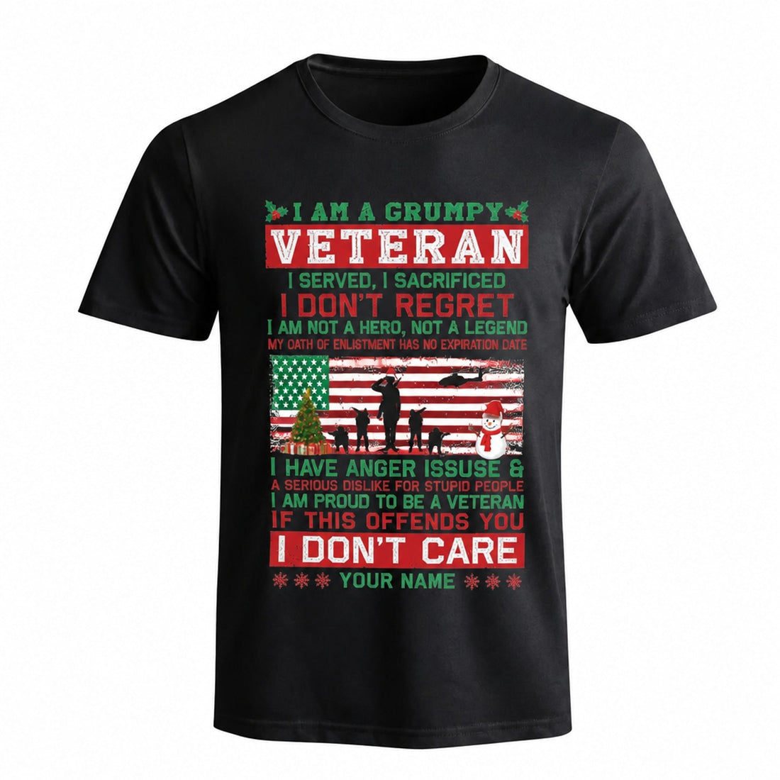I Am A Grumpy Veteran I Served I Sacrificed Christmas T Shirt Personalized Funny Military Front View