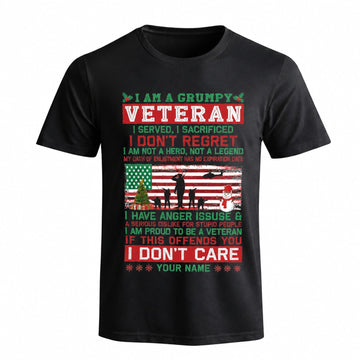 I Am A Grumpy Veteran I Served I Sacrificed Christmas T Shirt Personalized Funny Military Front View