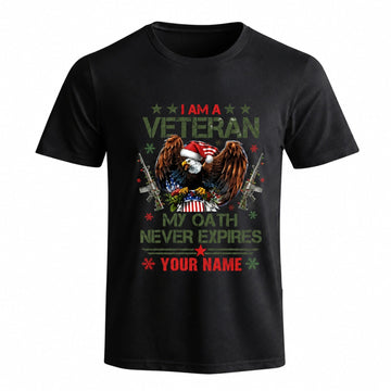 I Am A Veteran My Oath Never Expires Christmas T Shirt Personalized Patriotic Military Holiday Front View