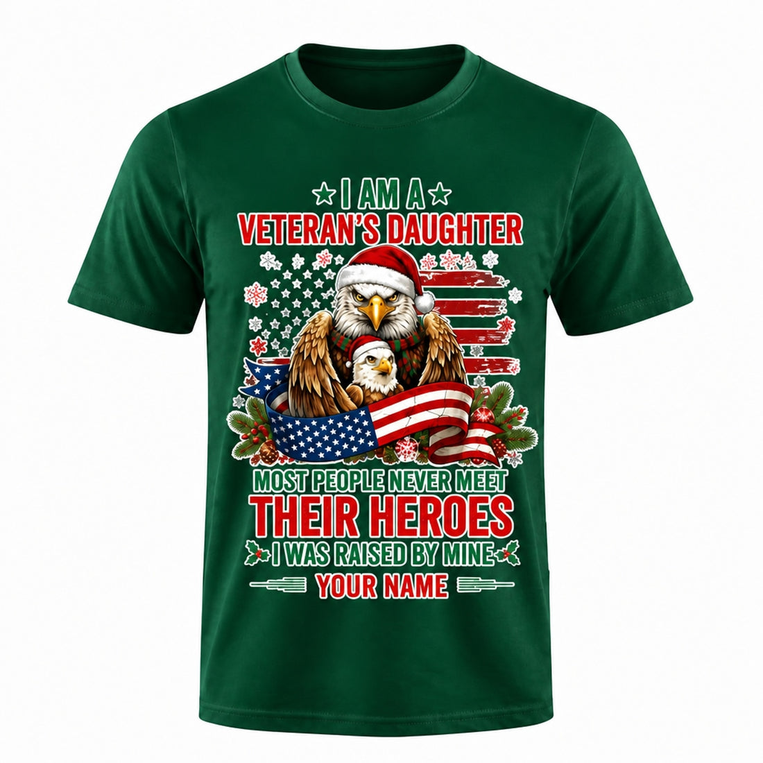 I Am A Veteran'S Daughter Raised By My Hero Christmas T Shirt Personalized Family Military Front View