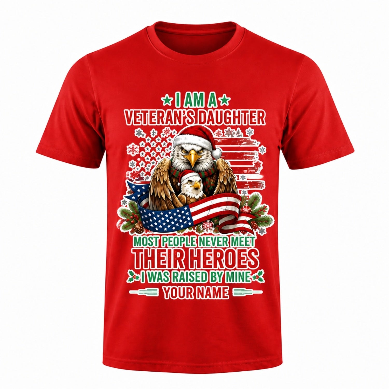 I Am A Veteran'S Daughter Raised By My Hero Christmas T Shirt Personalized Family Military Red Front View