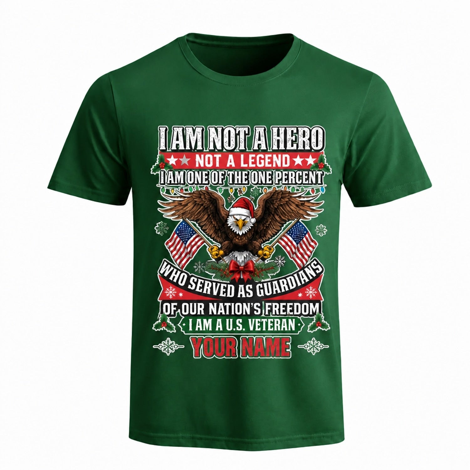 I Am Not A Hero I Am A Veteran Christmas T Shirt Personalized Patriotic Military Service Holiday Green Front View
