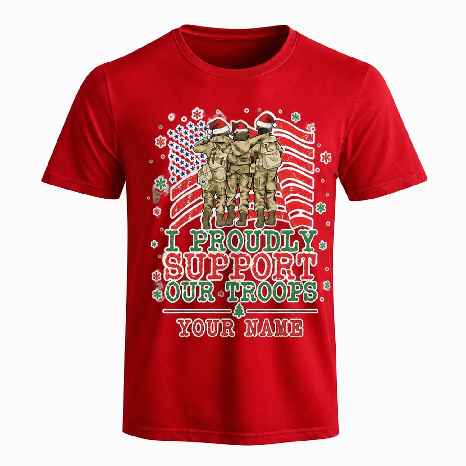 I Proudly Support Our Troops Christmas T Shirt Personalized Patriotic Military Support Holiday Red Front View