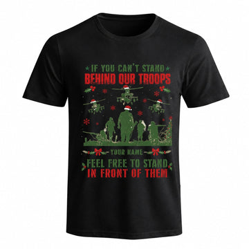 If You Can'T Stand Behind Our Troops Feel Free To Stand In Front Of Them Veteran Christmas T Shirt Front View