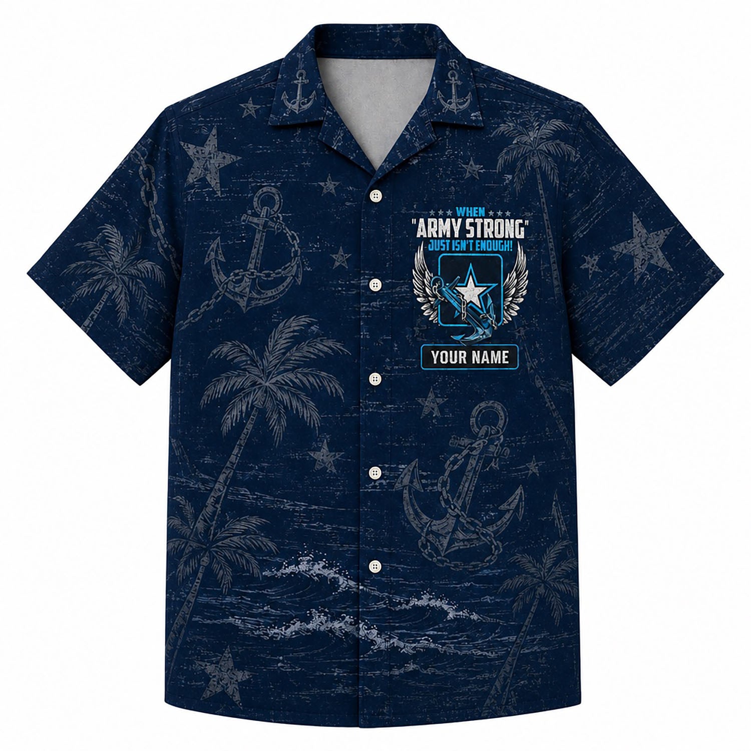 Front flat-lay view of the Personalized US Navy Hawaiian Shirt with a custom name block and "When Army Strong Just Isn't Enough" chest graphic