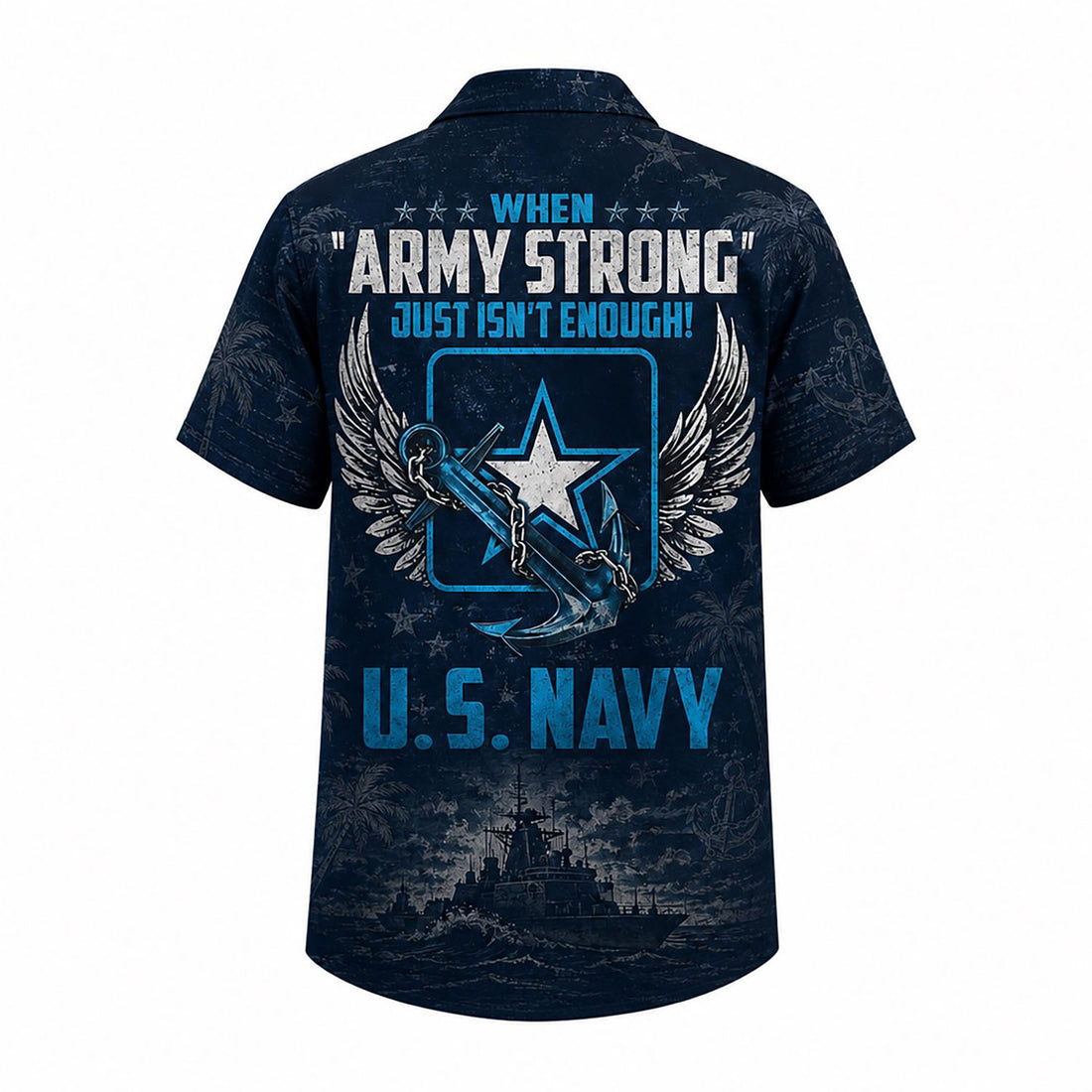 Front flat-lay view of the Personalized US Navy Hawaiian Shirt with a custom name block and "When Army Strong Just Isn't Enough" chest graphic