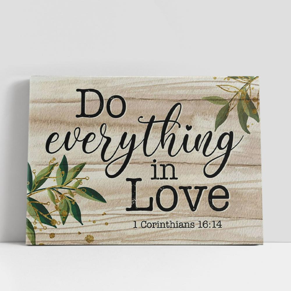 1 Corinthians 1614 Do Everything In Love Canvas Wall Art, Bible Verse Wall Art, Christian Gifts Wall Decor